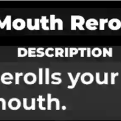x100 Mouth Reroll