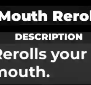 x100 Mouth Reroll